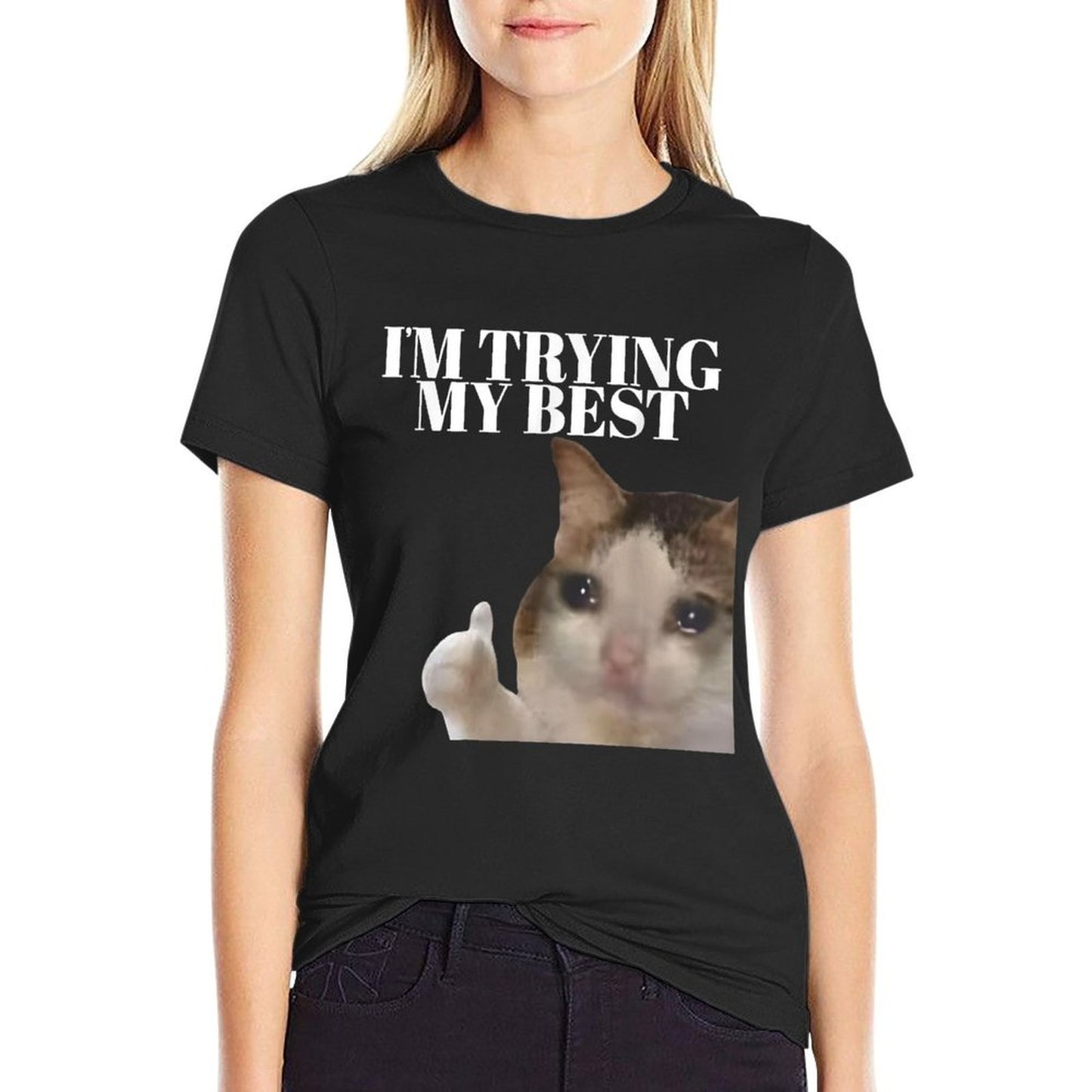 I&#39;m Trying My Best Funny Crying Cat Meme For Men Women Kids  Trendy Pattern T-Shirt