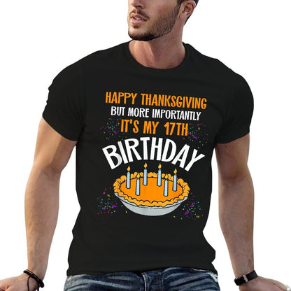 Happy Thanksgiving It's My 17th Birthday Pumpkin Pie  Cotton T-Shirt