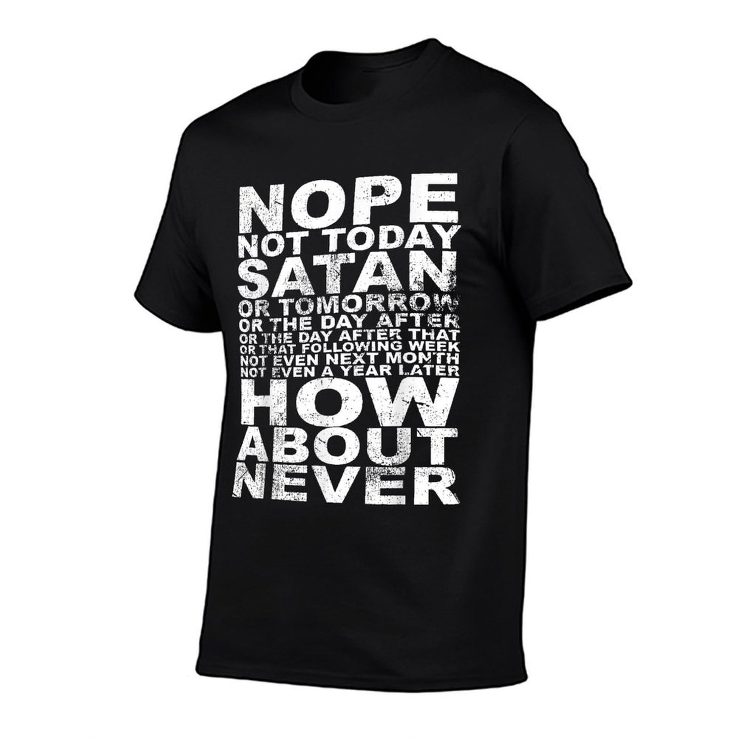 Nope Not Today Satan Never Funny And Inspirational Quote  Classic T-Shirt