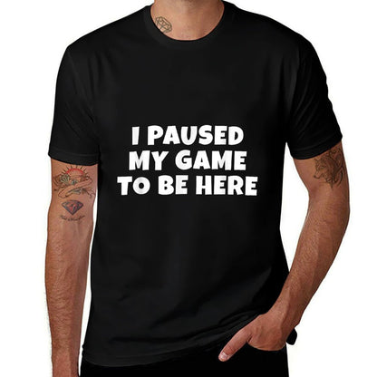 I Paused My Game To Be Here  Gift For Gamers  Boys  Mens  Lightweight T-Shirt