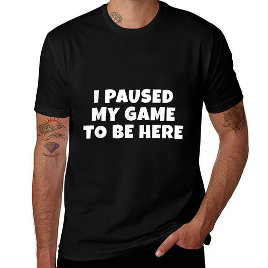 I Paused My Game To Be Here  Gift For Gamers  Boys  Mens  Lightweight T-Shirt