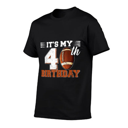 Funny It&#39;s My 40th Birthday Football Lover 40 Years Old Bday  Relaxed-fit T-Shirt