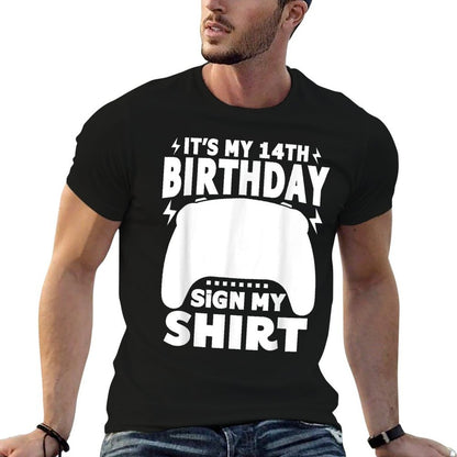Funny Video Gamer 14 Years Old It's My 14th Birthday Sign My  Relaxed-fit T-Shirt