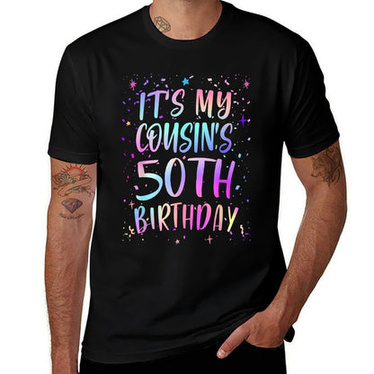 Its My Cousins 50th Birthday Colorful Happy 50 Years Old  Summer-ready Fabric T-Shirt