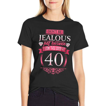 Don't Be Jealous 40, Womens 40th Birthday T-shirt  Oversized Silhouette T-Shirt