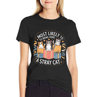 Most Likely To Bring Home Stray Cat  Summer-ready Fabric T-Shirt
