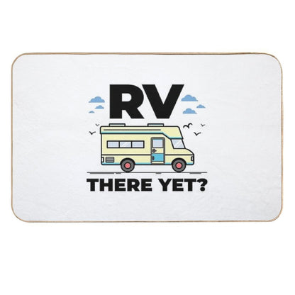RV There Yet Funny Recreational Vehicle, Motorhome,, Camper, Motor Home  Rapid-Drying Bath Mat