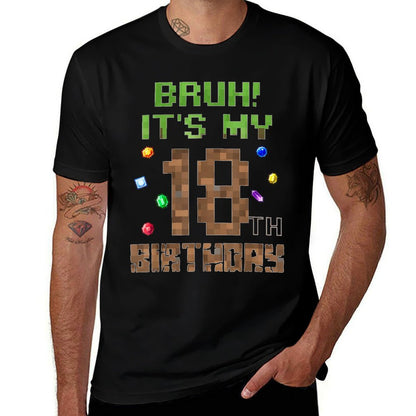 B-Day Boy Bruh It's My 18th Birthday Video Game Pixel  Cotton T-Shirt