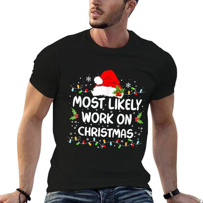 Funny Most Likely To Work On Christmas Christmas  Ribbed Collar T-Shirt