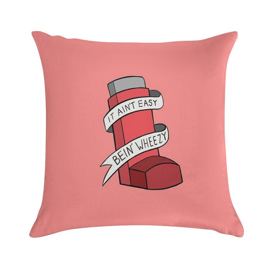 It Ain't Easy Bein' Wheezy (Red) Soft Durable Construction Throw Pillow