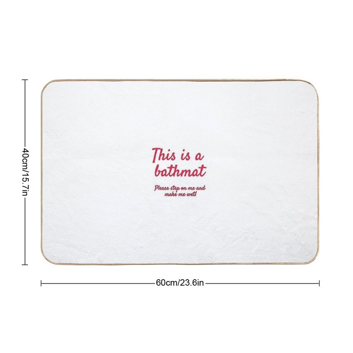 Bathmat... for Bathmat Purposes  Stain-Proof Bath Mat