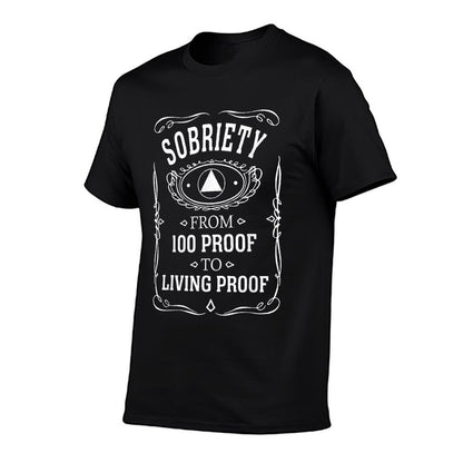 Sobriety From 100 Proof To Living Proof Comfortable T-Shirt