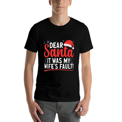 Dear Santa It Was My Wifes Fault Family Matching Christmas  Slim-fit Cut T-Shirt