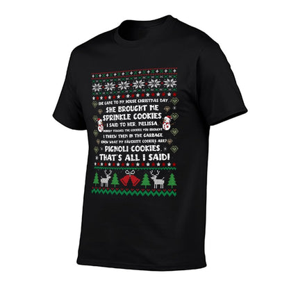 She Came To My House Christmas Day, Ugly Christmas Sweater  Classic T-Shirt