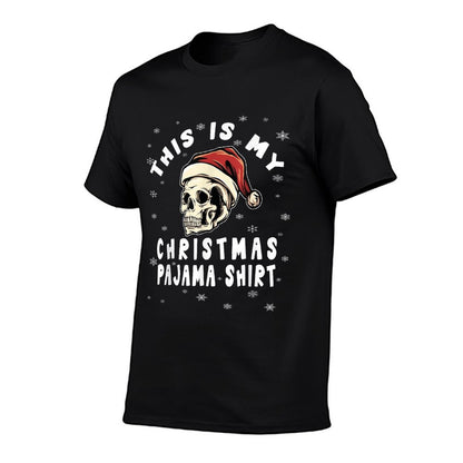 Skull Santa Hat Skeleton This Is My Christmas Pajama  Odor-resistant T-Shirt