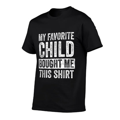 My Favorite Child Bought Me This  Funny Mom Dad Joke  Eco-friendly Material T-Shirt