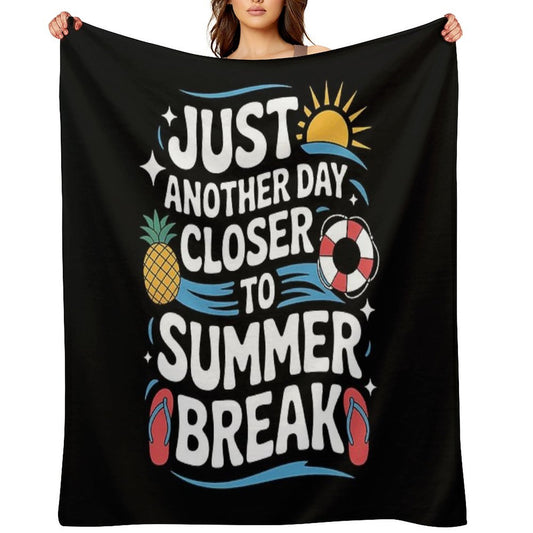 Just Another Day Closer To Summer Break Countdown Fun Vibes Sustainable Throw Blanket
