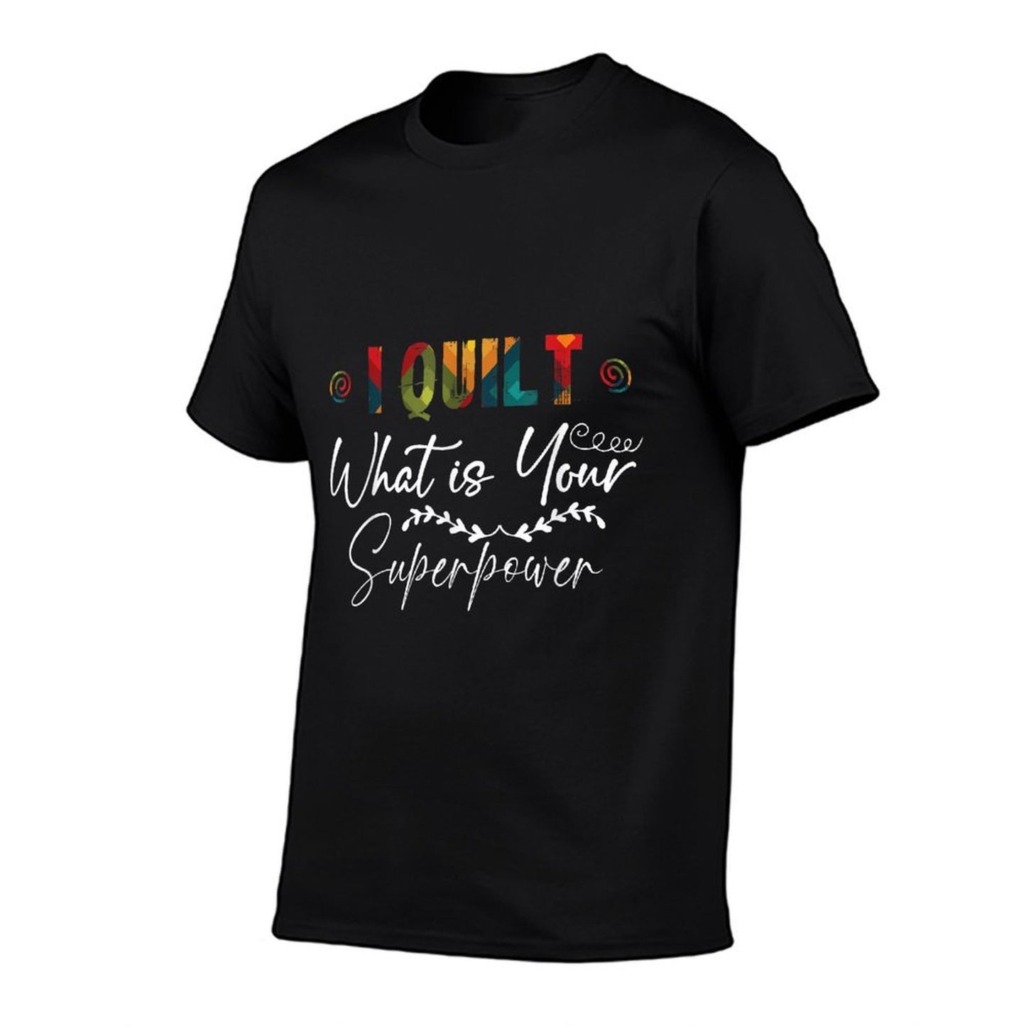 Coverlet I Quilt What Is Your Superpower Quilt Pattern  Quick-drying T-Shirt