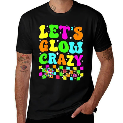 Party 80s Group Team Lets Crazy Retro Colorful Quote Glowing  Cotton T-Shirt