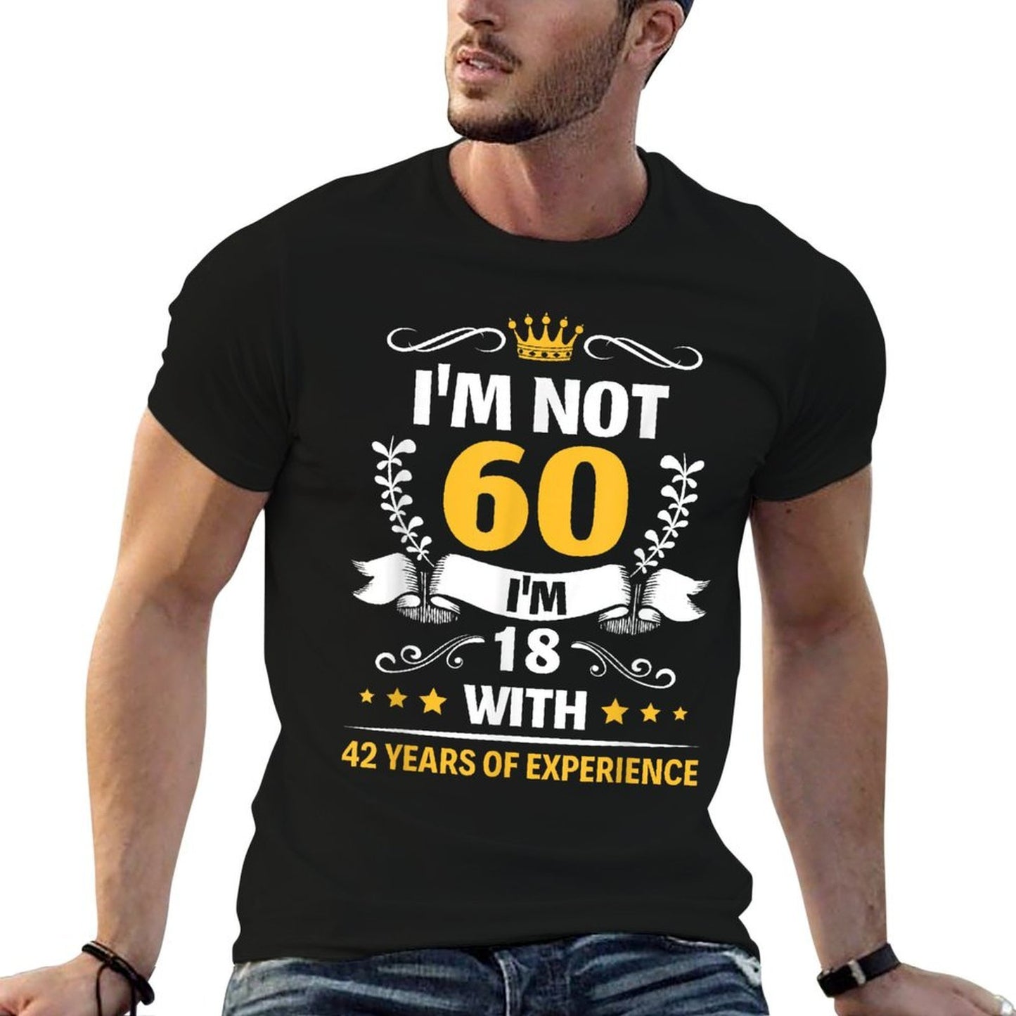 I'm Not 60 I'm 18 with 42 Years of Experience 60th Birthday  Slim-fit Cut T-Shirt