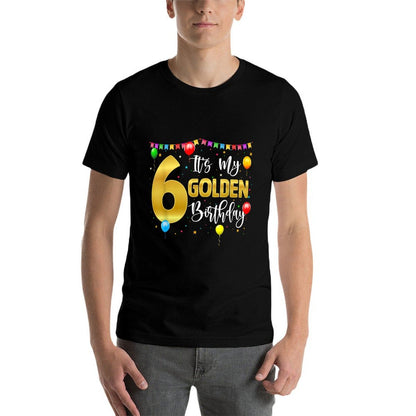 Golden Birthday It&#39;s My 6th Birthday 6 Year Old 2022  Quick-drying T-Shirt