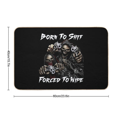 Born To Shit Forced To Wipe 2 Funny Skull Badass Skeleton with Guns Meme  Odorless Bath Mat