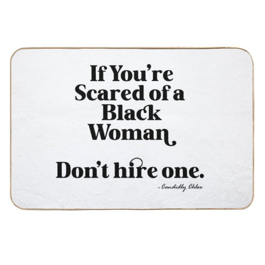 Scared of A Black Woman Tee  Repositionable Bath Mat