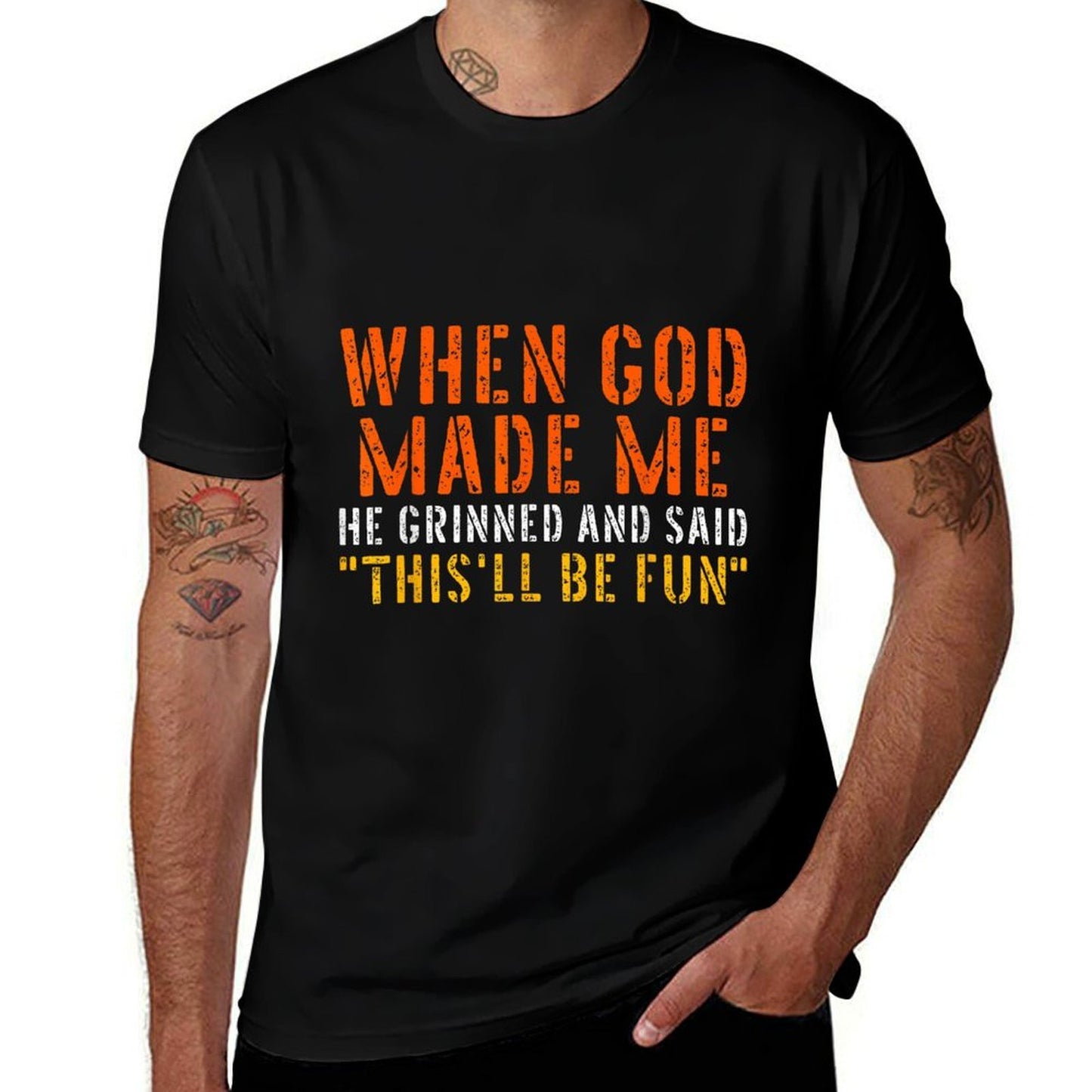 When God Made Me Grinned And Said Thisll Be Fun Funny Quote  Easy-care T-Shirt