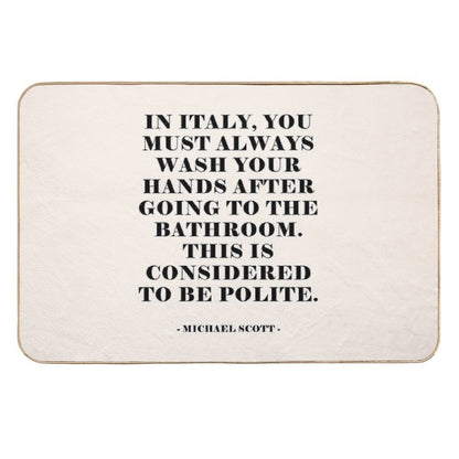In Italy - The Office Quote  Easy Maintenance Bath Mat