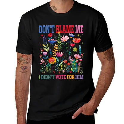 Womens Don't Blame Me I Didn't Vote For Him Subtle Anti Trump  Odor-resistant T-Shirt