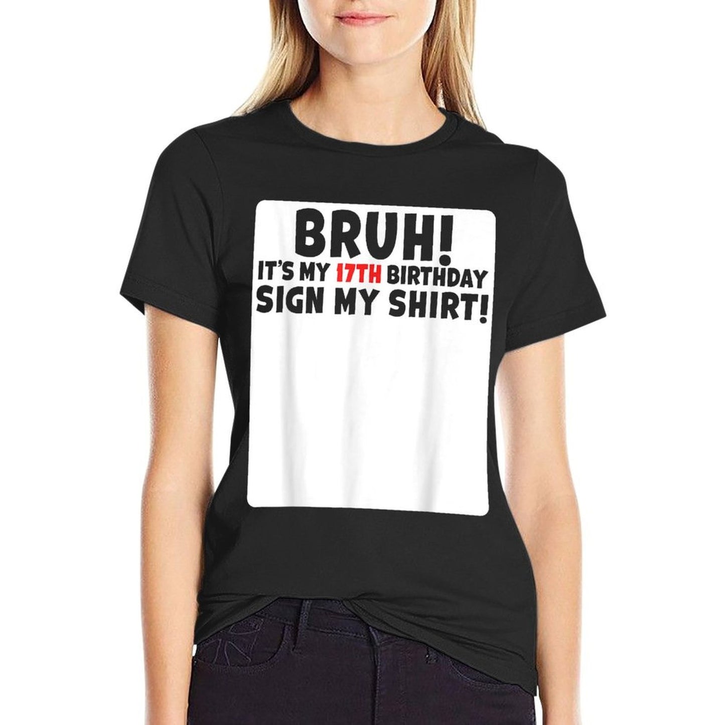 Bruh It's My 17th Birthday Sign My 17 Years Old Party  Slim-fit Cut T-Shirt