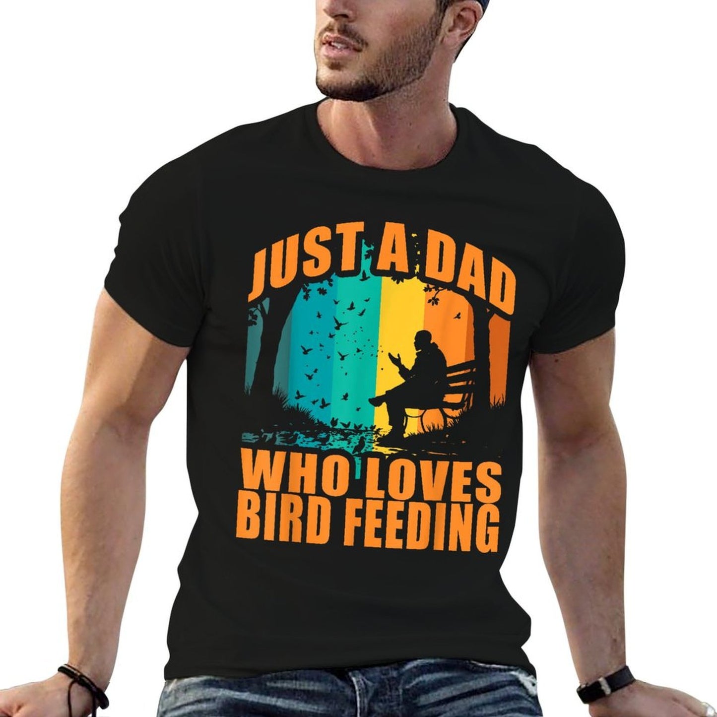 Just A Dad Who Loves Bird Feeding Funny Birdwatching  Easy-care T-Shirt