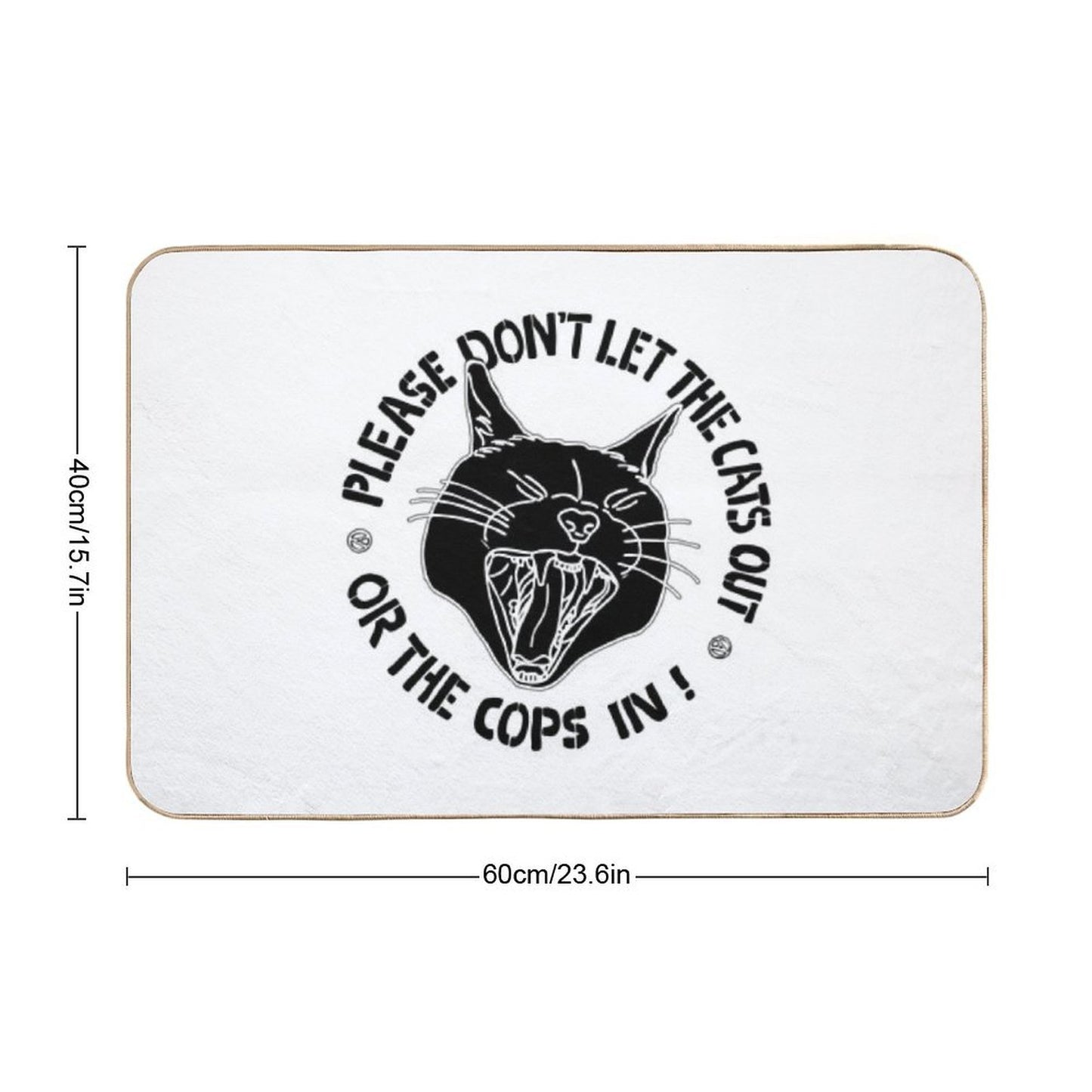 Don't Let The Cats Out Or The Cops in  Non-Slip Bath Mat