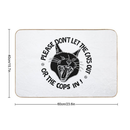 Don't Let The Cats Out Or The Cops in  Non-Slip Bath Mat