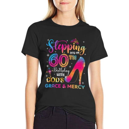 Stepping Into My 60th Birthday with God's Grace & Mercy Girl  Odor-resistant T-Shirt