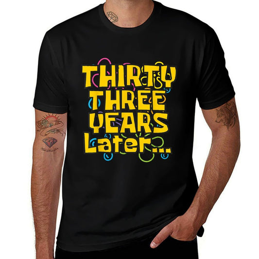 33 Years Old 33rd Birthday Funny Quote Birthday Party Meme  High-quality Stitching T-Shirt