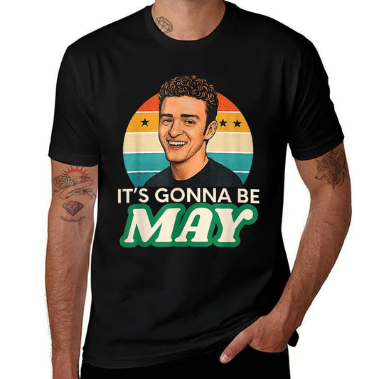 It&#39;s Gonna Be May, Funny May Meme, Almost May Gifts Tees Comfortable T-Shirt