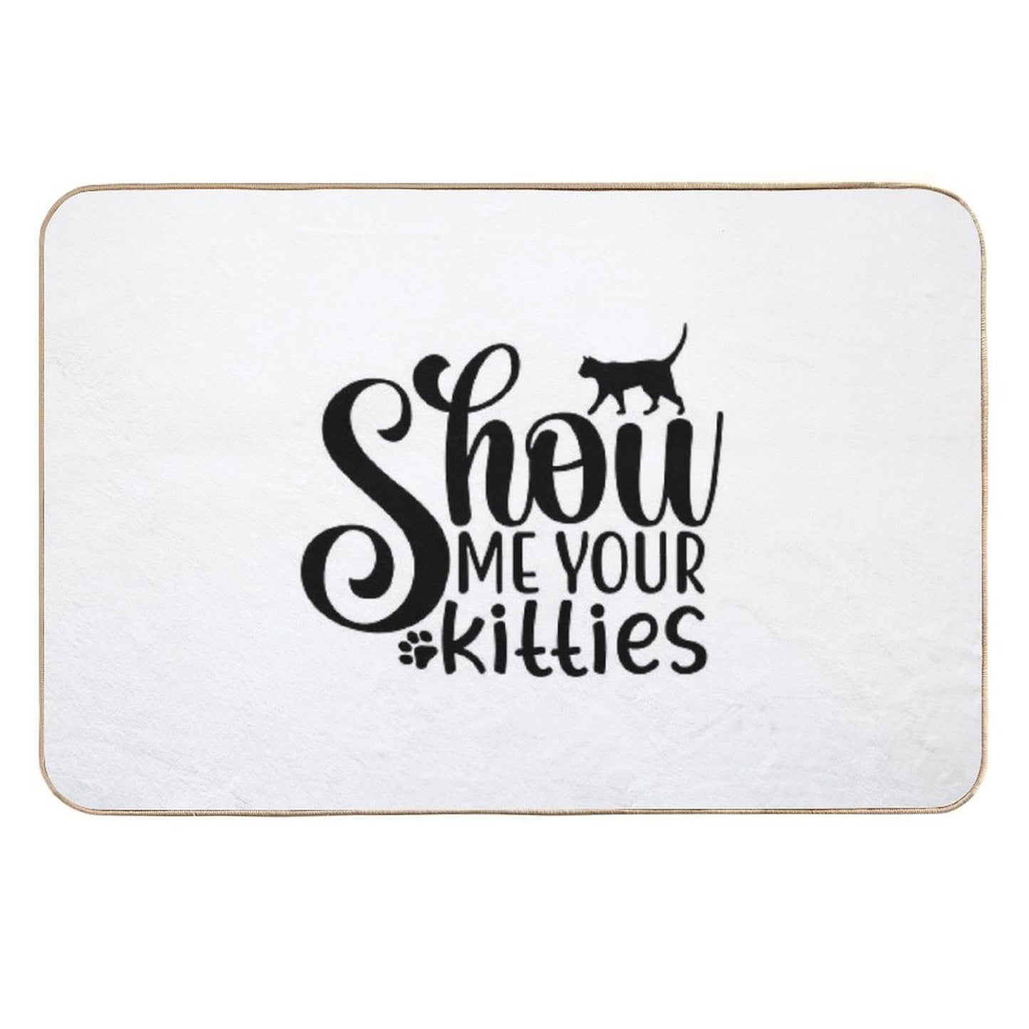 Show Me Your Kitties, Show Me Your Kitties Shirt,  Anti-Trip Bath Mat