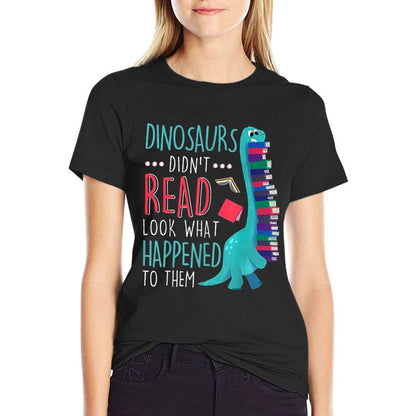 Teacher Dinosaurs Didnt Read Look What Happened Book Reading  Soft T-Shirt