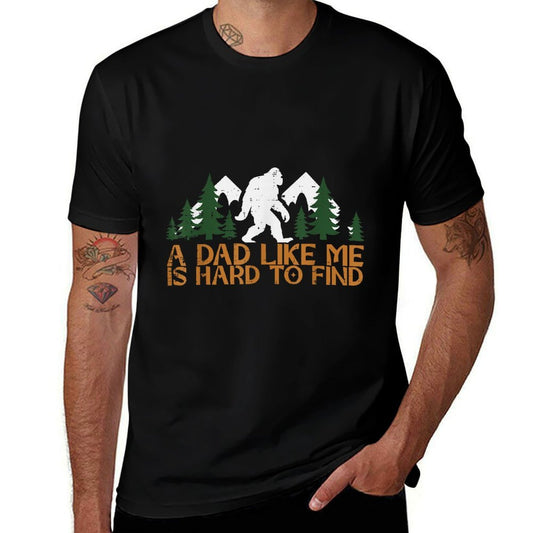 Dad Like Me Hard To Find Bigfoot Fathers Day Sasquatch Papa  High-quality Stitching T-Shirt