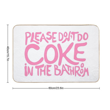 Please Don’t Do Coke In The Bathroom Pink  Versatile Bath Mat
