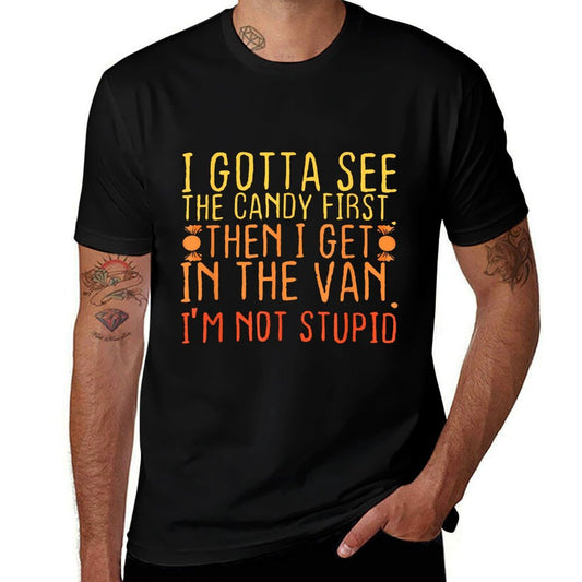 I Gotta See The Candy First. I&#39;m Not Stupid  Creepy Adult  Soft T-Shirt