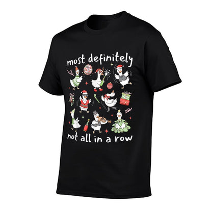 Most Definitely Not All in A Row Christmas Silly Goose Funny  Affordable Price T-Shirt