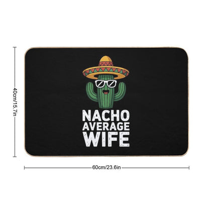 Nacho Aveage Wife Humor Cute for Women  Anti-Trip Bath Mat