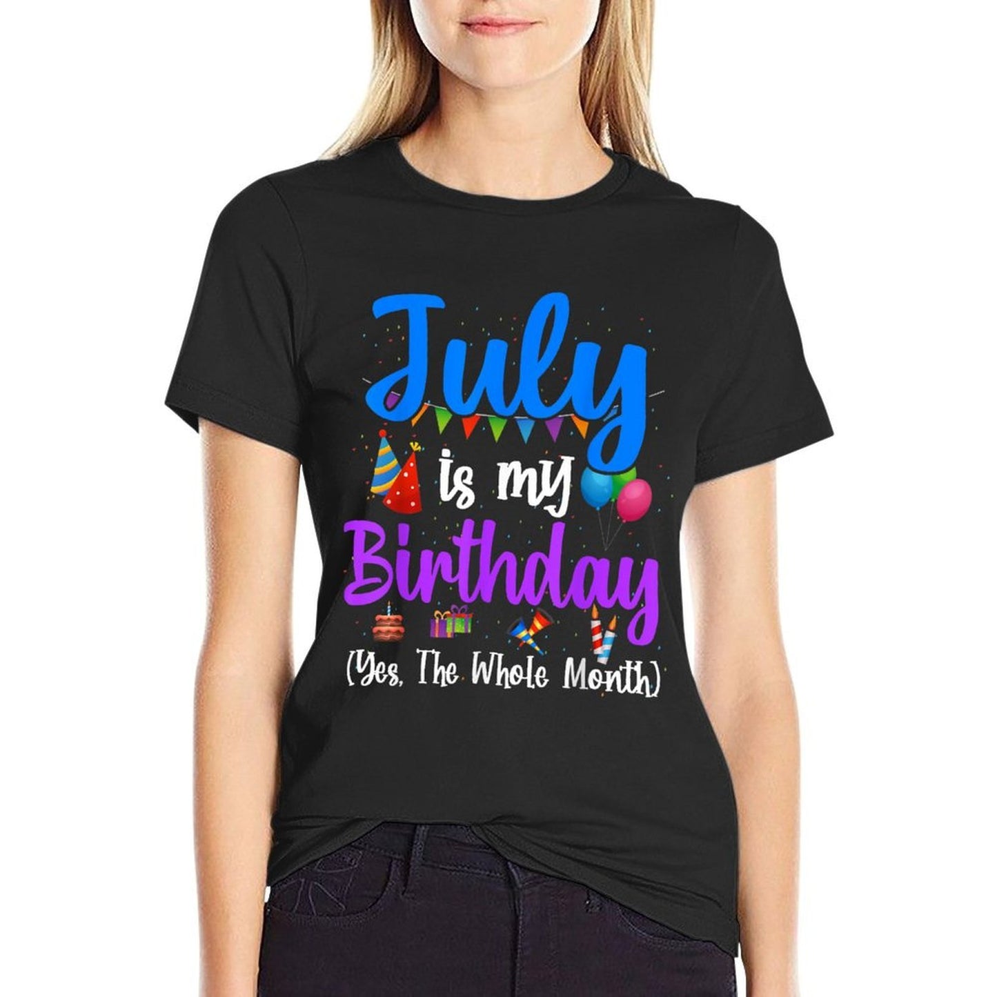 July Is My Birthday Yes The Whole Month Funny July Birthday  Polyester Blend T-Shirt