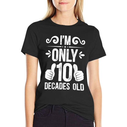 10 Decades Old 100 Year Old It's My 100th Birthday  Tagless Design T-Shirt