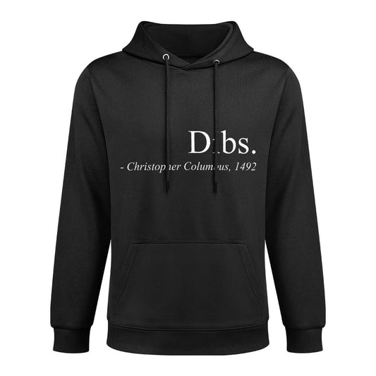 Dibs Columbus 1492 Funny America Discovery Quote Pilling-Resistant Hoodie