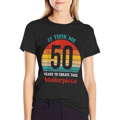 It Took Me 50 Years To Create This Masterpiece 50th Birthday  Vintage-inspired T-Shirt