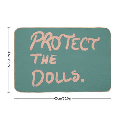 Protect The Dolls - Empowerment Positive Message Handwritten Design  Absorbent Bath Mat