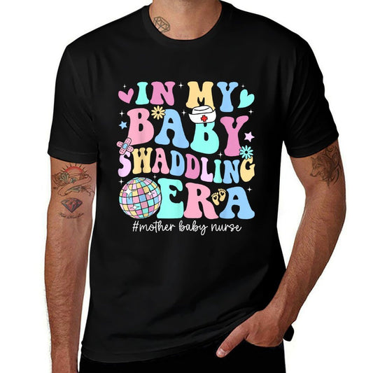In My Baby Swaddling Era Mother Baby Nurse Postpartum Groovy  Wrinkle-resistant T-Shirt